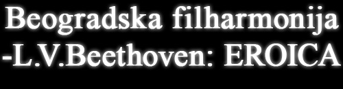 Beogradska_filharmonija - L.V.Beethoven: EROICA