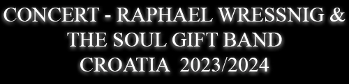 CONCERT - RAPHAEL WRESSNIG & THE SOUL GIFT BAND